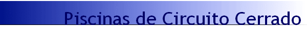 Piscinas de Circuito Cerrado